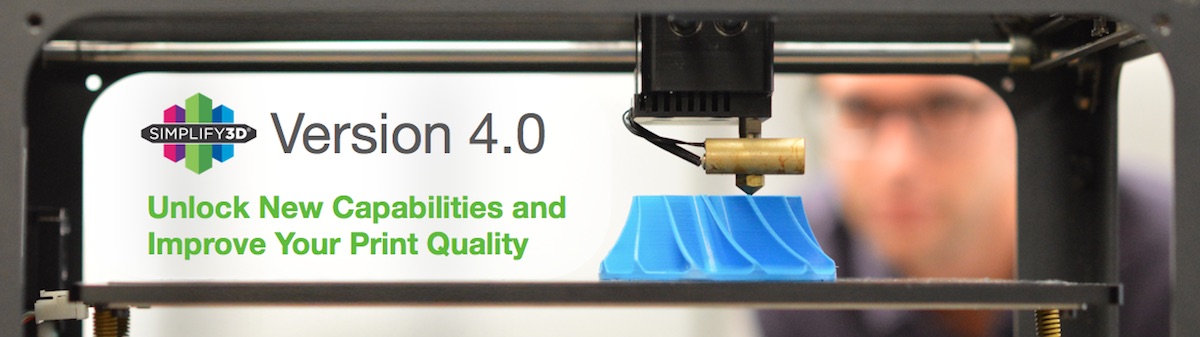 Simplify3D - Version 4.0 announcement